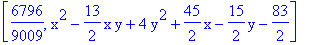 [6796/9009, x^2-13/2*x*y+4*y^2+45/2*x-15/2*y-83/2]